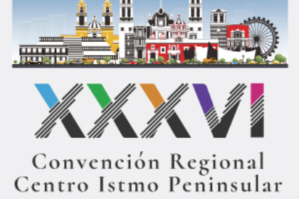 XXXVI Convención Regional de la zona Centro Istmo Peninsular en Puebla 2023